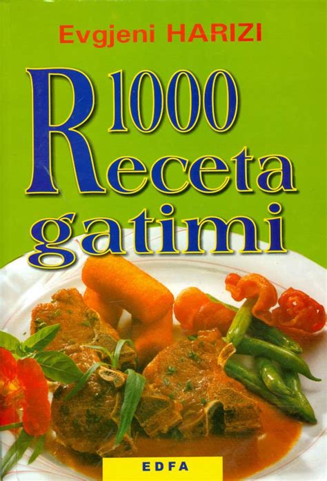 Hani ushqime si pula, peshku, vezët dhe produkte tjera djathore. . 1000 receta gatimi